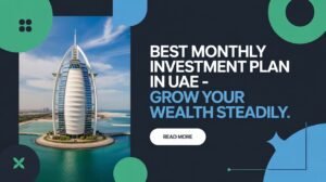 Monthly Investment Plan in UAE