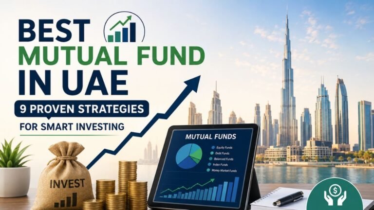Best Mutual Fund in UAE | 9 Smart Investment Strategies 6 best mutual fund in uae